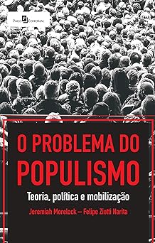 O Problema do Populismo Felipe Ziotti Narita